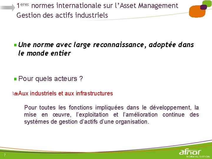 1 eres normes internationale sur l’Asset Management Gestion des actifs industriels Une norme avec