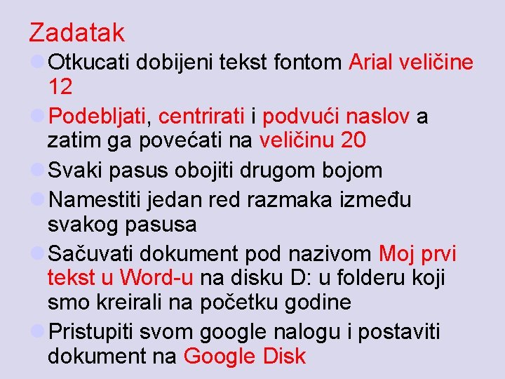 Zadatak l Otkucati dobijeni tekst fontom Arial veličine 12 l Podebljati, centrirati i podvući