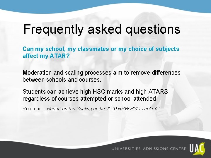 Frequently asked questions Can my school, my classmates or my choice of subjects affect