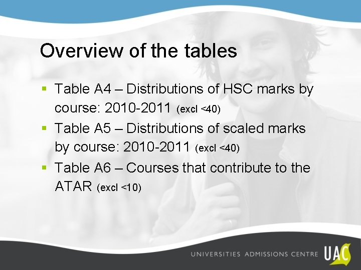 Overview of the tables § Table A 4 – Distributions of HSC marks by