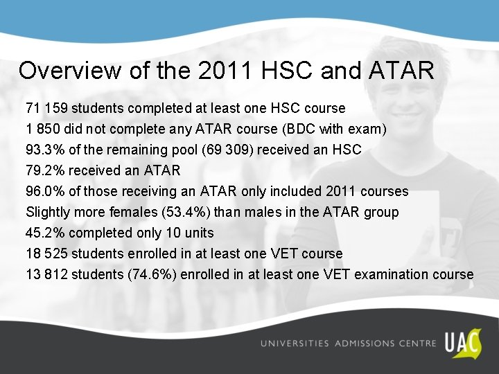 Overview of the 2011 HSC and ATAR 71 159 students completed at least one