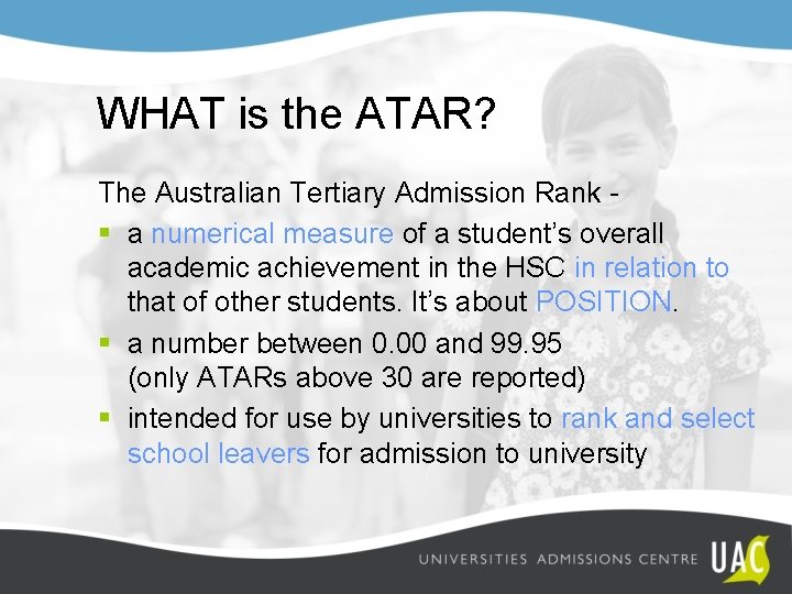 WHAT is the ATAR? The Australian Tertiary Admission Rank § a numerical measure of