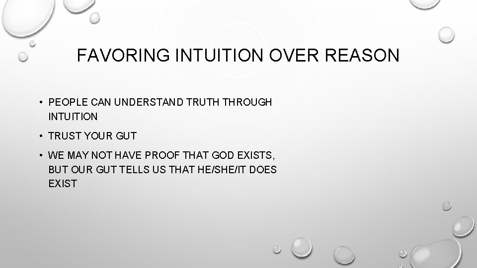 FAVORING INTUITION OVER REASON • PEOPLE CAN UNDERSTAND TRUTH THROUGH INTUITION • TRUST YOUR