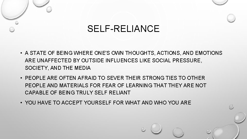 SELF-RELIANCE • A STATE OF BEING WHERE ONE'S OWN THOUGHTS, ACTIONS, AND EMOTIONS ARE