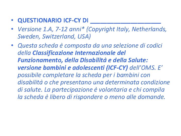  • QUESTIONARIO ICF-CY DI ___________ • Versione 1. A, 7 -12 anni* (Copyright