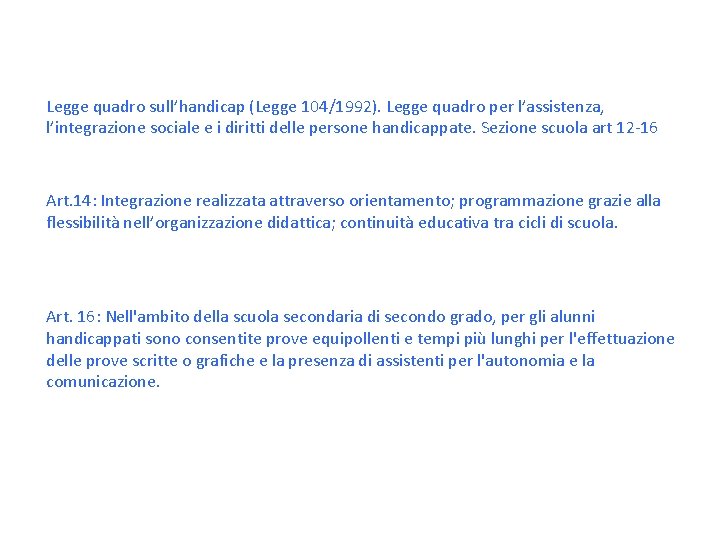 Legge quadro sull’handicap (Legge 104/1992). Legge quadro per l’assistenza, l’integrazione sociale e i diritti