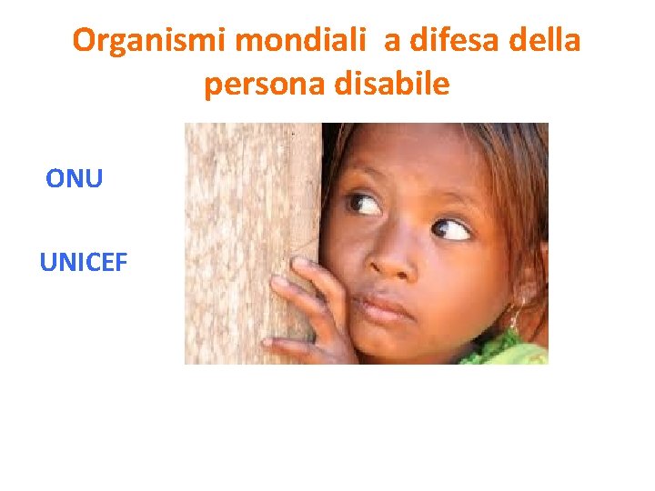 Organismi mondiali a difesa della persona disabile ONU UNICEF 