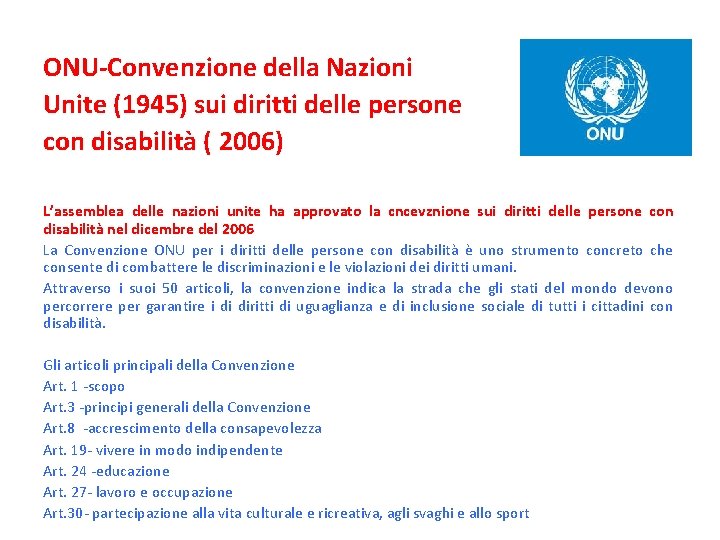 ONU-Convenzione della Nazioni Unite (1945) sui diritti delle persone con disabilità ( 2006) L’assemblea
