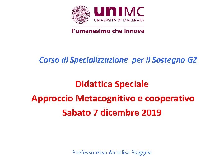 Corso di Specializzazione per il Sostegno G 2 Didattica Speciale Approccio Metacognitivo e cooperativo