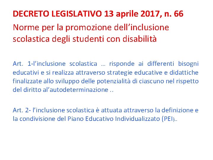 DECRETO LEGISLATIVO 13 aprile 2017, n. 66 Norme per la promozione dell’inclusione scolastica degli