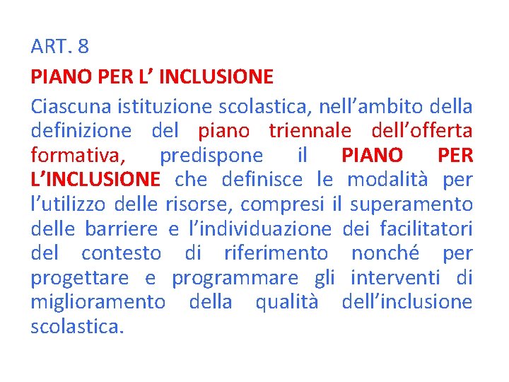 ART. 8 PIANO PER L’ INCLUSIONE Ciascuna istituzione scolastica, nell’ambito della definizione del piano