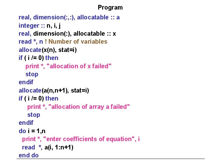 Program real, dimension(: , : ), allocatable : : a integer : : n,