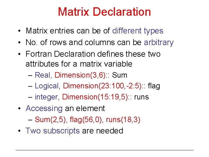 Matrix Declaration • Matrix entries can be of different types • No. of rows