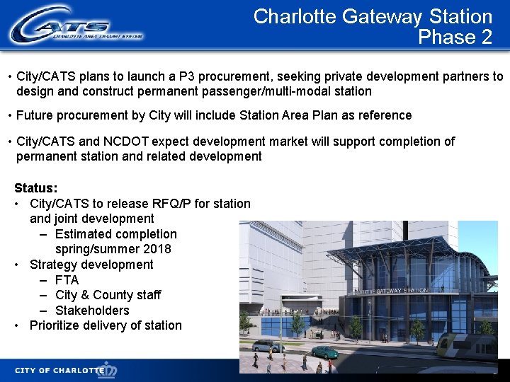 Charlotte Gateway Station Phase 2 • City/CATS plans to launch a P 3 procurement,