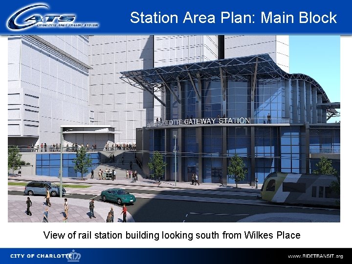 Station Area Plan: Main Block View of rail station building looking south from Wilkes