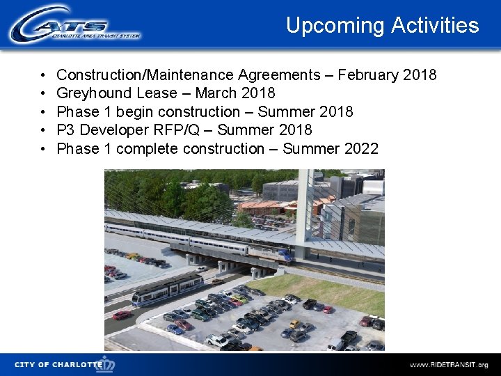 Upcoming Activities • • • Construction/Maintenance Agreements – February 2018 Greyhound Lease – March