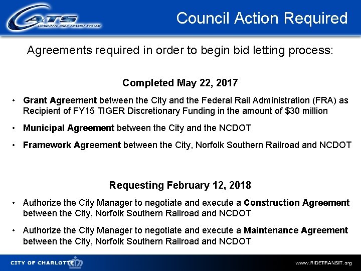 Council Action Required Agreements required in order to begin bid letting process: Completed May