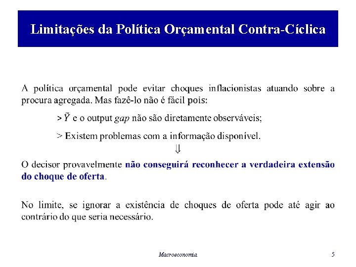 Limitações da Política Orçamental Contra-Cíclica • Macroeconomia 5 