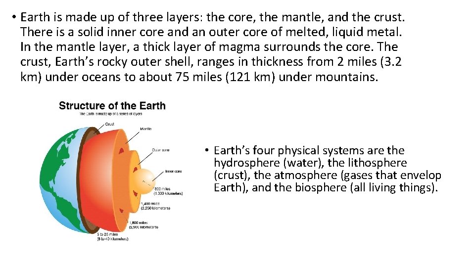  • Earth is made up of three layers: the core, the mantle, and