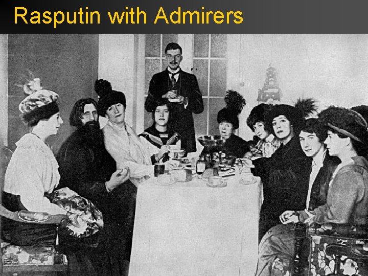 Rasputin with Admirers 