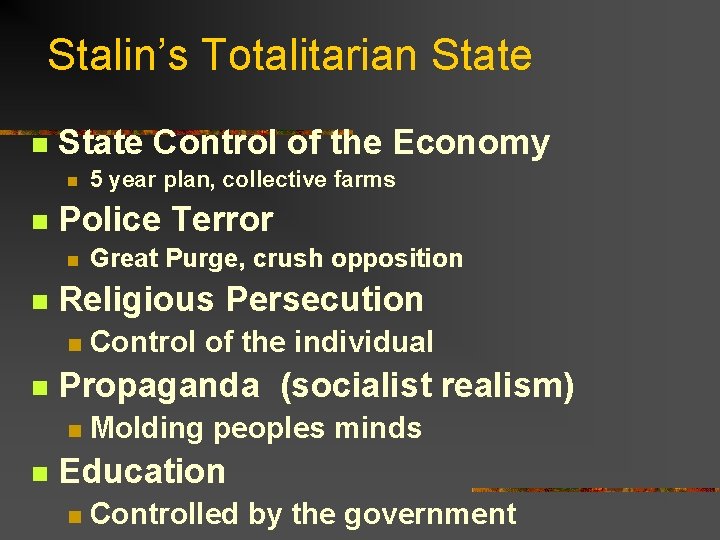Stalin’s Totalitarian State Control of the Economy n n Police Terror n n Control