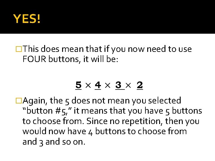 YES! �This does mean that if you now need to use FOUR buttons, it