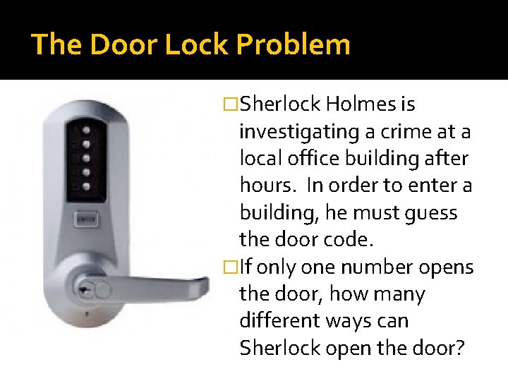 The Door Lock Problem �Sherlock Holmes is investigating a crime at a local office