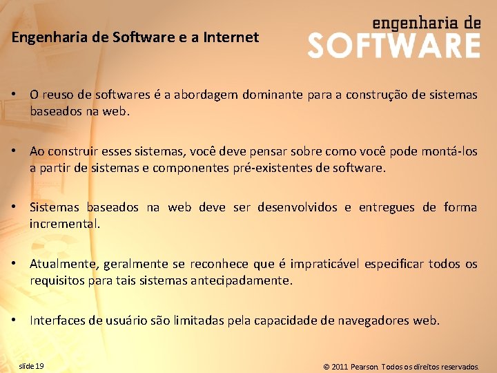 Engenharia de Software e a Internet • O reuso de softwares é a abordagem