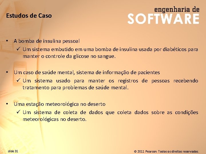 Estudos de Caso • A bomba de insulina pessoal ü Um sistema embutido em