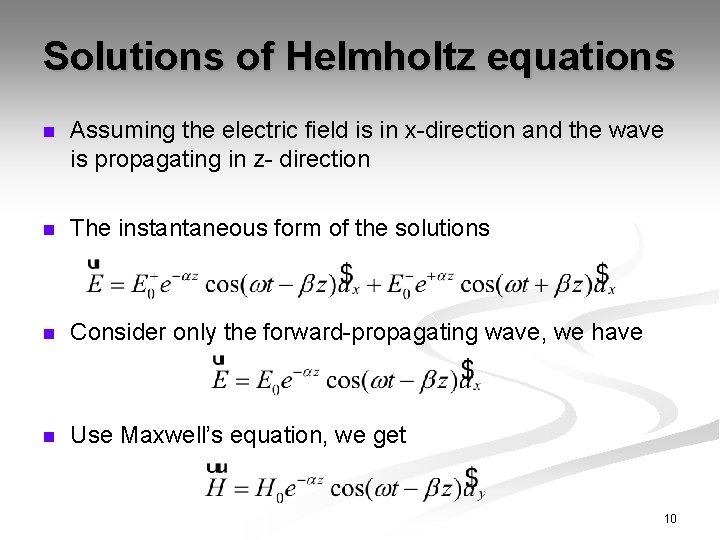 Solutions of Helmholtz equations n Assuming the electric field is in x-direction and the