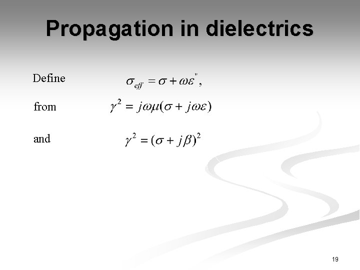 Propagation in dielectrics Define from and 19 