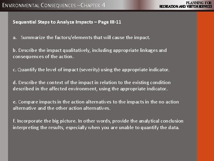 ENVIRONMENTAL CONSEQUENCES – CHAPTER 4 PLANNING FOR RECREATION AND VISITOR SERVICES Sequential Steps to ENVIRONMENTAL CONSEQUENCES – CHAPTER 4 PLANNING FOR RECREATION AND VISITOR SERVICES Sequential Steps to