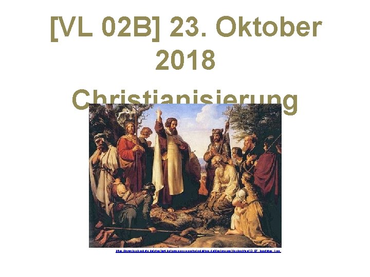 [VL 02 B] 23. Oktober 2018 Christianisierung https: //www. kirchenbote. de/sites/bz 4. bistumspresse-zentralredaktion. de/files/images/Nachrichten/13_07_bonifatius_l.