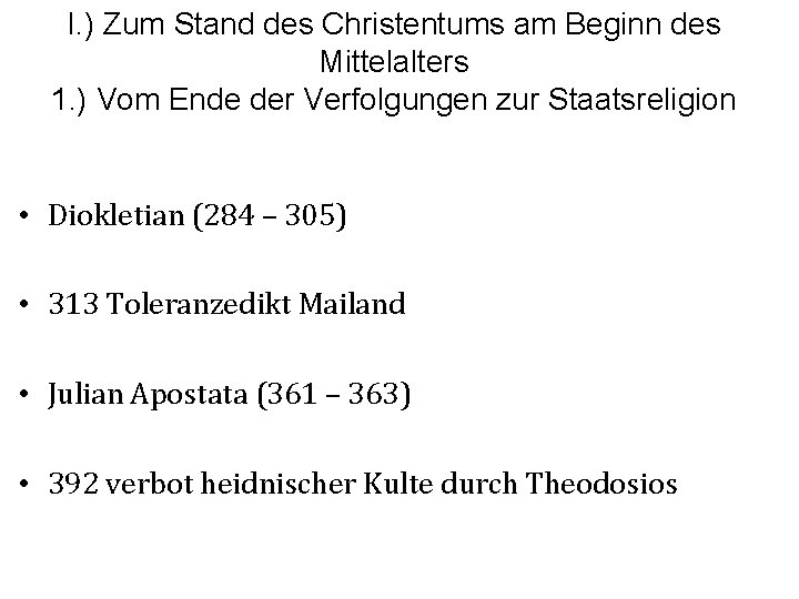 I. ) Zum Stand des Christentums am Beginn des Mittelalters 1. ) Vom Ende