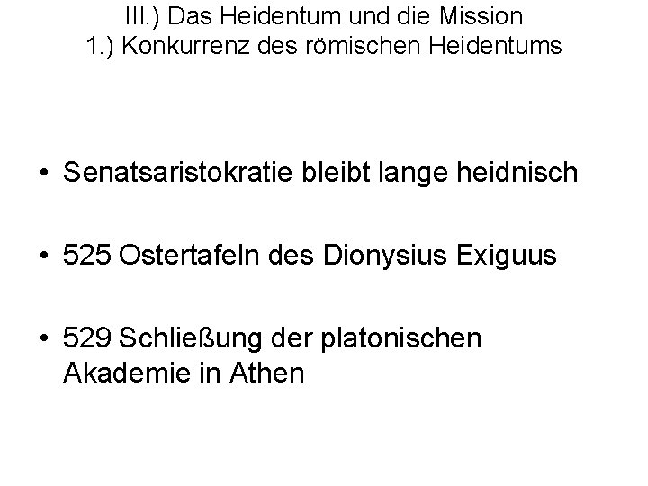 III. ) Das Heidentum und die Mission 1. ) Konkurrenz des römischen Heidentums •