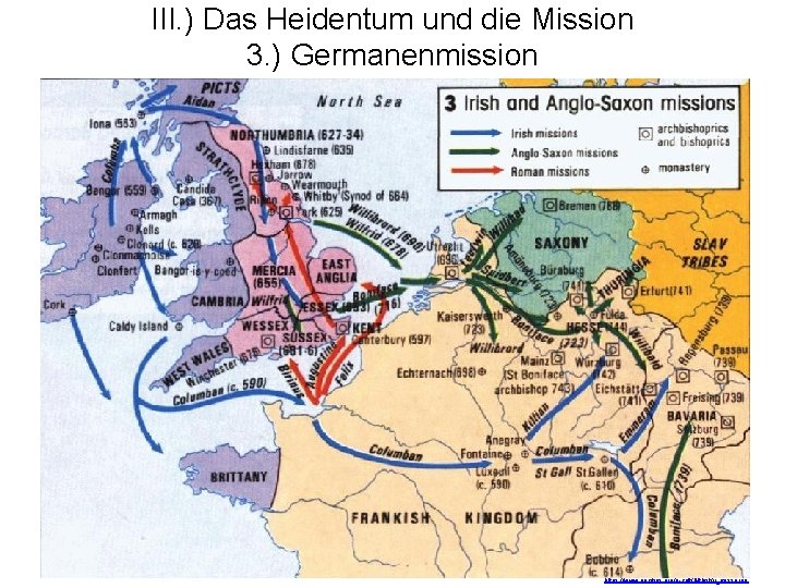 III. ) Das Heidentum und die Mission 3. ) Germanenmission https: //www. oocities. org/e-celt/Althist/ir_missn.