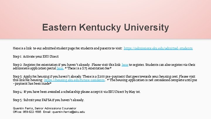 Eastern Kentucky University Here is a link to our admitted student page for students