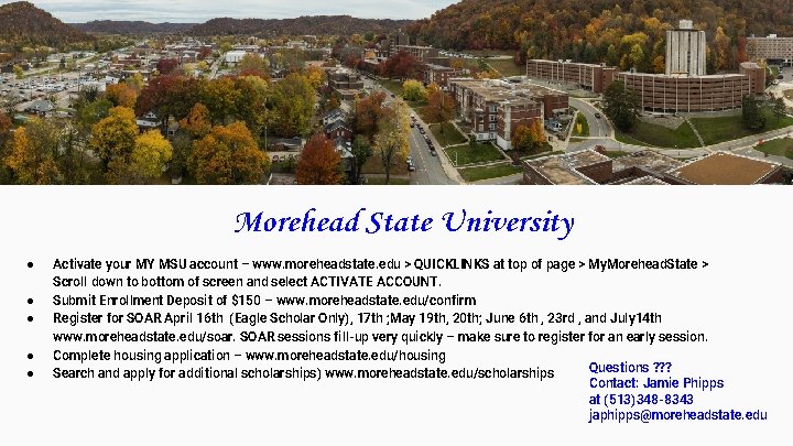 Morehead State University ● ● ● Activate your MY MSU account – www. moreheadstate.