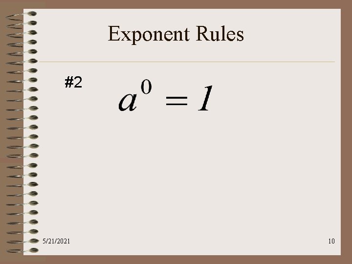 Exponent Rules #2 5/21/2021 10 