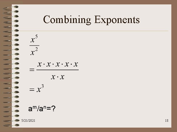 Combining Exponents am/an=? 5/21/2021 18 