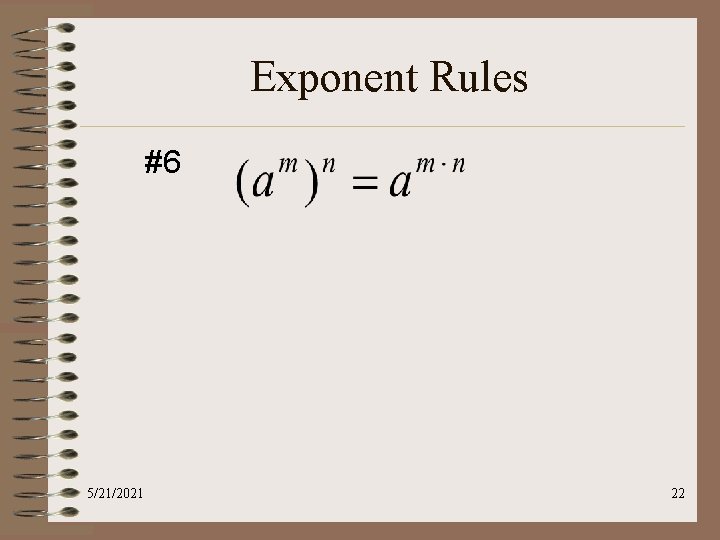 Exponent Rules #6 5/21/2021 22 