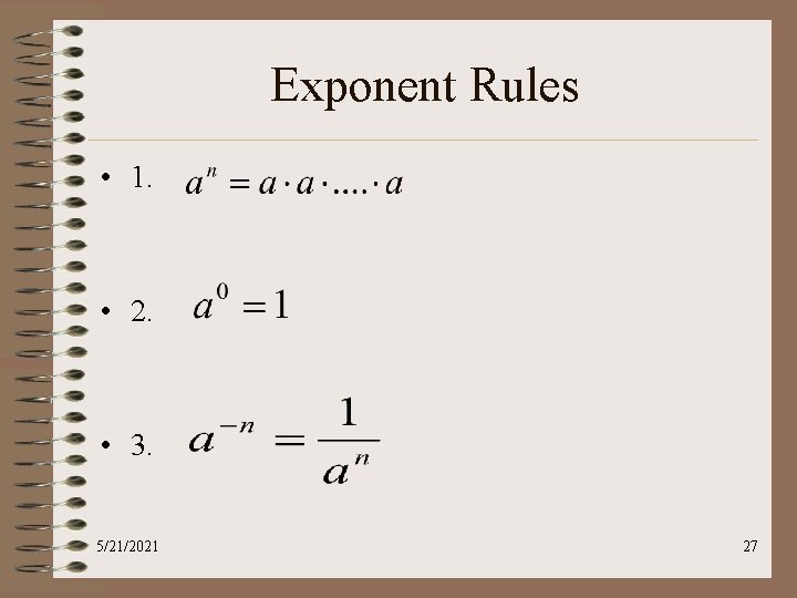 Exponent Rules • 1. • 2. • 3. 5/21/2021 27 