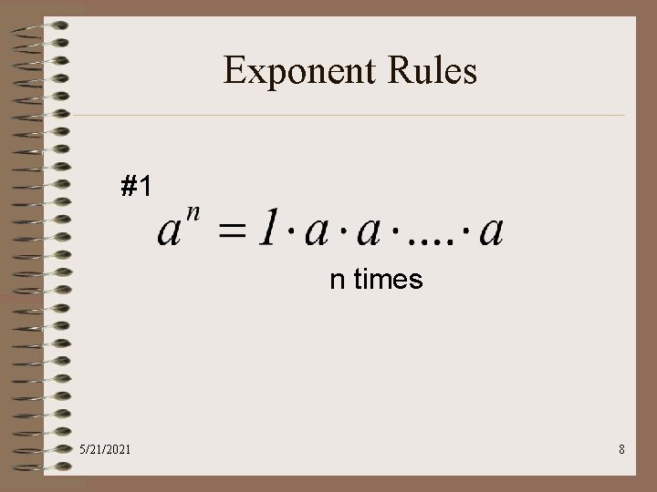 Exponent Rules #1 n times 5/21/2021 8 