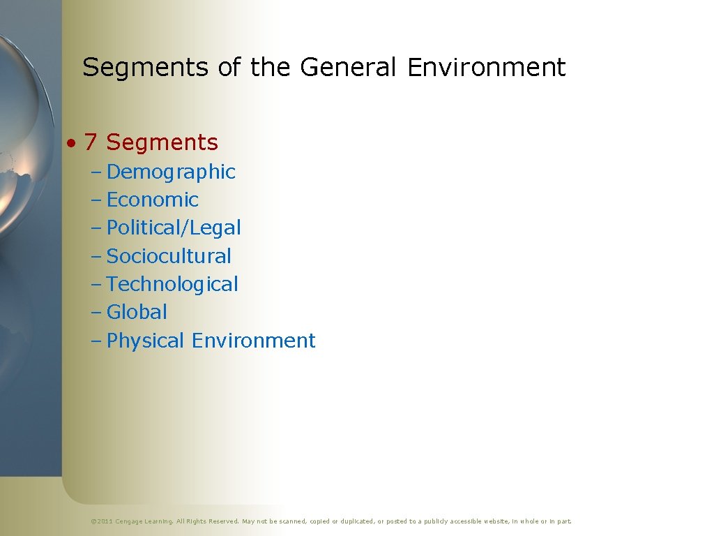 Segments of the General Environment • 7 Segments – Demographic – Economic – Political/Legal