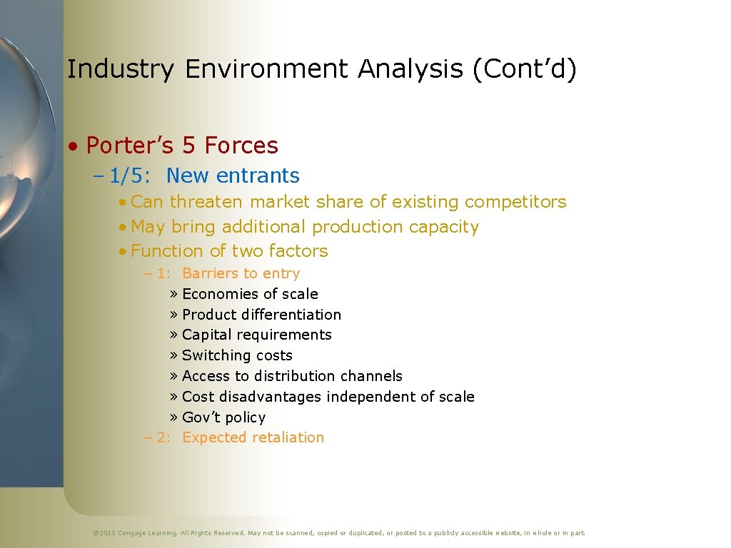 Industry Environment Analysis (Cont’d) • Porter’s 5 Forces – 1/5: New entrants • Can