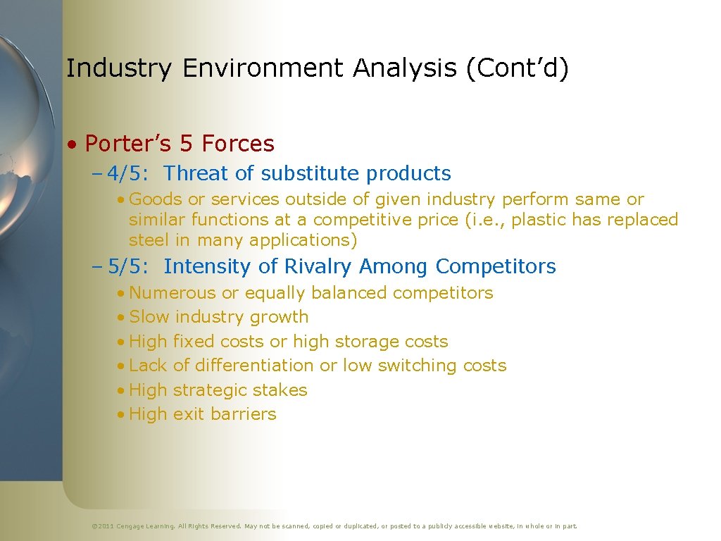 Industry Environment Analysis (Cont’d) • Porter’s 5 Forces – 4/5: Threat of substitute products