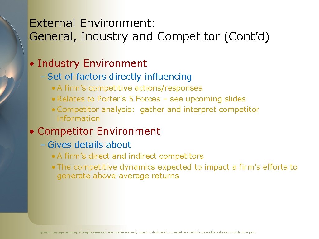 External Environment: General, Industry and Competitor (Cont’d) • Industry Environment – Set of factors