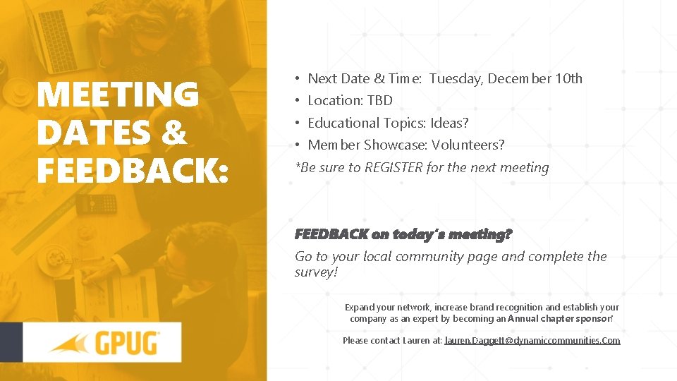 MEETING DATES & FEEDBACK: • Next Date & Time: Tuesday, December 10 th •