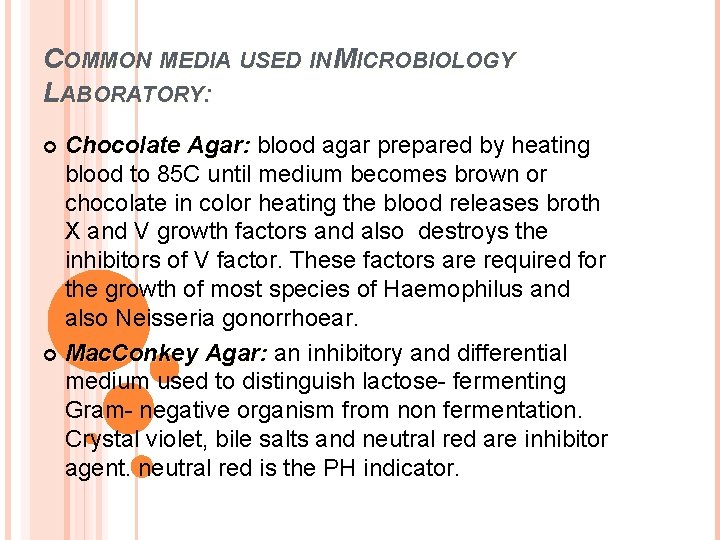 COMMON MEDIA USED IN MICROBIOLOGY LABORATORY: Chocolate Agar: blood agar prepared by heating blood