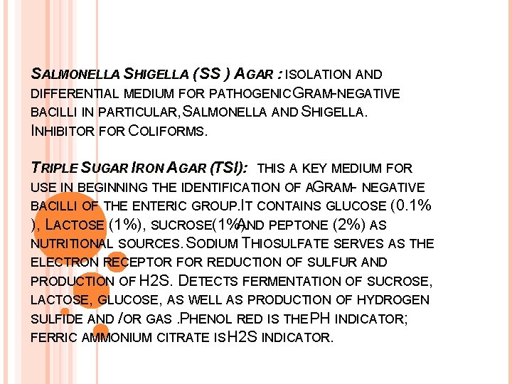 SALMONELLA SHIGELLA ( SS ) AGAR : ISOLATION AND DIFFERENTIAL MEDIUM FOR PATHOGENIC GRAM-NEGATIVE